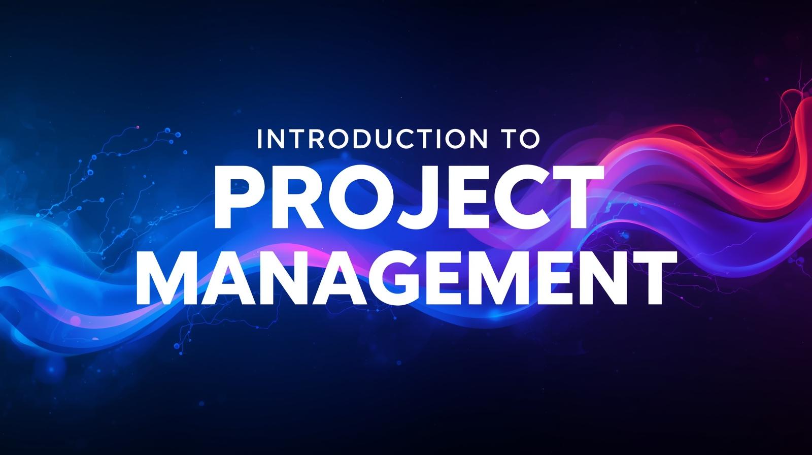 Introduction to Project Management